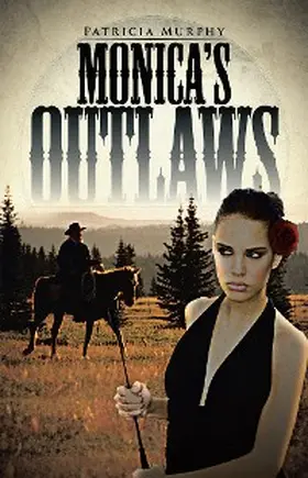 Murphy |  Monica'S Outlaws | eBook | Sack Fachmedien