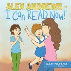 Pulvano |  Alex Andrews - "I Can Read Now!'' | eBook | Sack Fachmedien