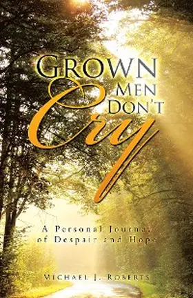Roberts |  Grown Men Don'T Cry | eBook | Sack Fachmedien
