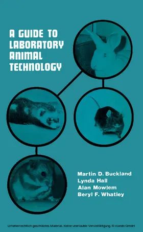 Buckland / Hall / Mowlem |  A Guide to Laboratory Animal Technology | eBook | Sack Fachmedien