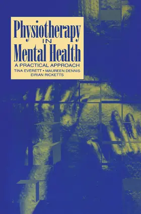 Everett MSc / Dennis / Ricketts |  Physiotherapy in Mental Health | eBook | Sack Fachmedien