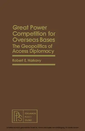Harkavy |  Great Power Competition for Overseas Bases | eBook | Sack Fachmedien