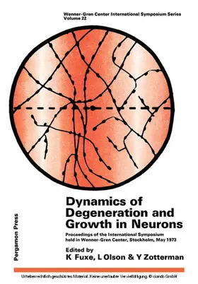 Fuxe / Olson / Zotterman |  Dynamics of Degeneration and Growth in Neurons | eBook | Sack Fachmedien