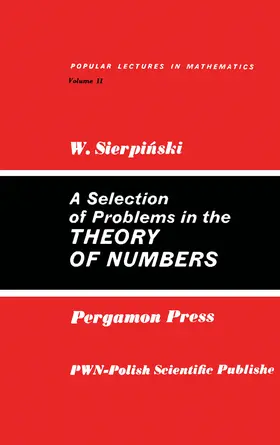 Sierpinski / Sneddon / Stark |  A Selection of Problems in the Theory of Numbers | eBook | Sack Fachmedien