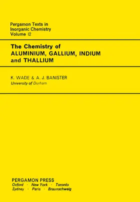 Wade / Banister / Bailar |  The Chemistry of Aluminium, Gallium, Indium and Thallium | eBook | Sack Fachmedien