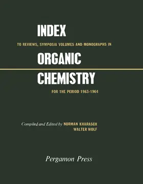 Kharasch / Wolf |  Index to Reviews, Symposia Volumes and Monographs in Organic Chemistry | eBook | Sack Fachmedien
