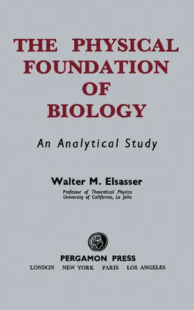 Elsasser |  The Physical Foundation of Biology | eBook | Sack Fachmedien