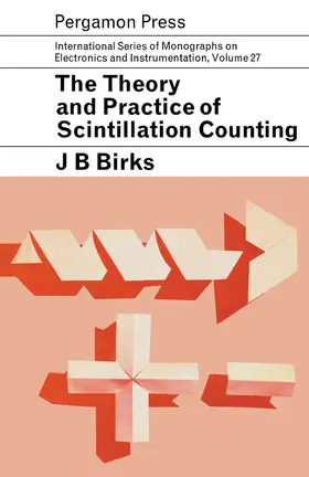 Birks / Fry / Costrell |  The Theory and Practice of Scintillation Counting | eBook | Sack Fachmedien