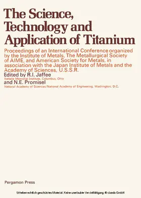 Jaffee / Promisel |  The Science, Technology and Application of Titanium | eBook | Sack Fachmedien