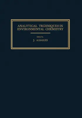 Albaiges / Hutzinger / Safe |  Analytical Techniques in Environmental Chemistry | eBook | Sack Fachmedien