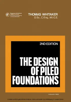 Whitaker / Neal |  The Design of Piled Foundations | eBook | Sack Fachmedien