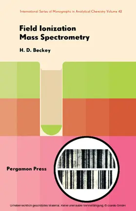 Beckey / Belcher / Freiser |  Field Ionization Mass Spectrometry | eBook | Sack Fachmedien