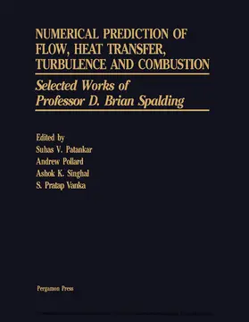 Spalding / Patankar / Pollard |  Numerical Prediction of Flow, Heat Transfer, Turbulence and Combustion | eBook | Sack Fachmedien