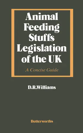 Williams |  Animal Feeding Stuffs Legislation of the UK | eBook | Sack Fachmedien