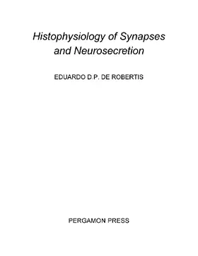 de Robertis / Alexander / Bacq |  Histophysiology of Synapses and Neurosecretion | eBook | Sack Fachmedien