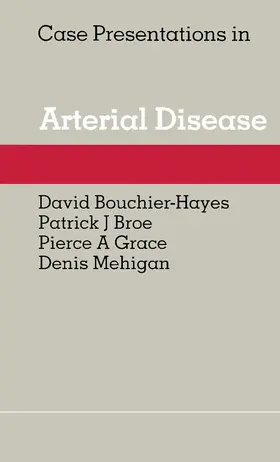 Bouchier-Hayes / Broe / Grace |  Case Presentations in Arterial Disease | eBook | Sack Fachmedien