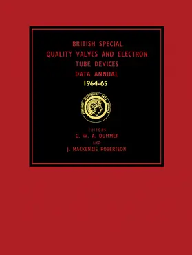 Dummer / Mackenzie Robertson |  British Special Quality Valves and Electron Tube Devices Data Annual 1964-65 | eBook | Sack Fachmedien