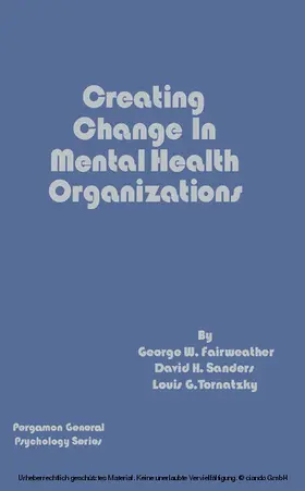 Fairweather / Sanders / Tornatzky |  Creating Change in Mental Health Organizations | eBook | Sack Fachmedien