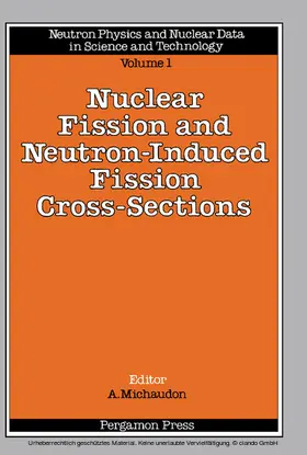 James / Lynn / Michaudon |  Nuclear Fission and Neutron-Induced Fission Cross-Sections | eBook | Sack Fachmedien