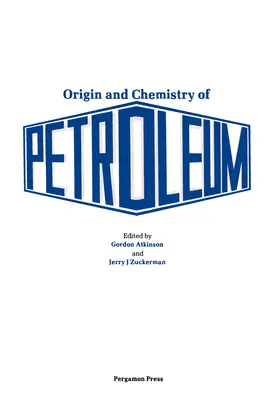 Atkinson / Zuckerman |  Origin and Chemistry of Petroleum | eBook | Sack Fachmedien