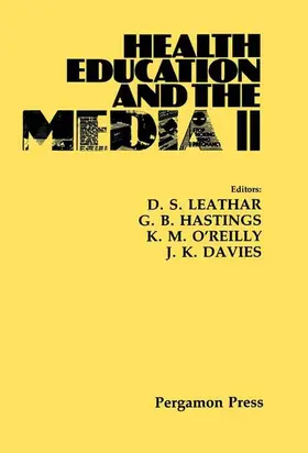 Leathar / Hastings / O'Reilly |  Health Education and the Media II | eBook | Sack Fachmedien