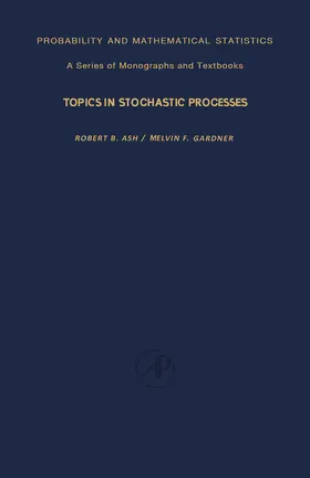 Ash / Gardner / Birnbaum |  Topics in Stochastic Processes | eBook | Sack Fachmedien
