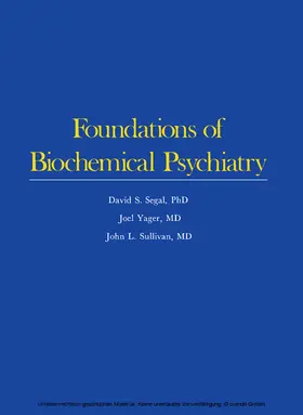 Segal / Yager / Sullivan | Foundations of Biochemical Psychiatry | E-Book | www.sack.de