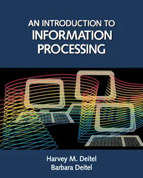 Dietel / Deitel |  An Introduction to Information Processing | eBook | Sack Fachmedien