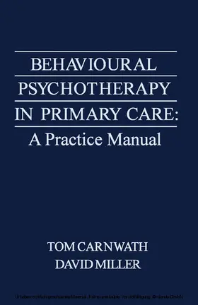 Carnwath / Miller |  Behavioural Psychotherapy in Primary Care | eBook | Sack Fachmedien