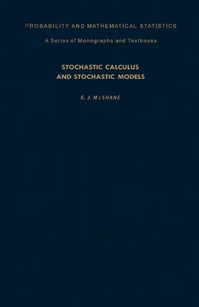 McShane / Birnbaum / Lukacs |  Stochastic Calculus and Stochastic Models | eBook | Sack Fachmedien