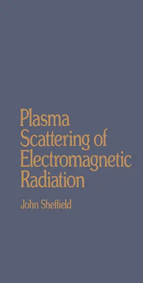Sheffield |  Plasma Scattering of Electromagnetic Radiation | eBook | Sack Fachmedien