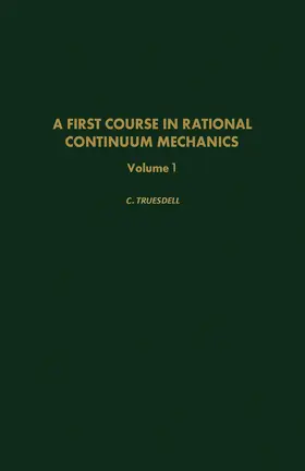 Truesdell / Eilenberg / Bass |  A First Course in Rational Continuum Mechanics | eBook | Sack Fachmedien