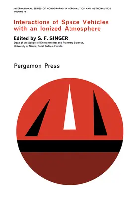 Singer |  Interactions of Space Vehicles with an Ionized Atmosphere | eBook | Sack Fachmedien