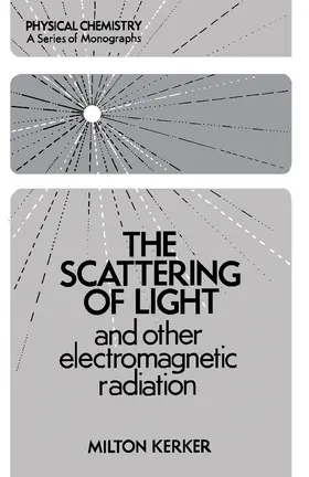 Kerker / Loebl |  The Scattering of Light and Other Electromagnetic Radiation | eBook | Sack Fachmedien