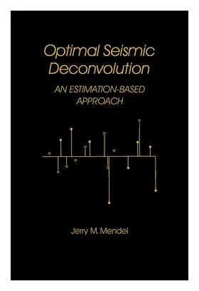 Mendel |  Optimal Seismic Deconvolution | eBook | Sack Fachmedien