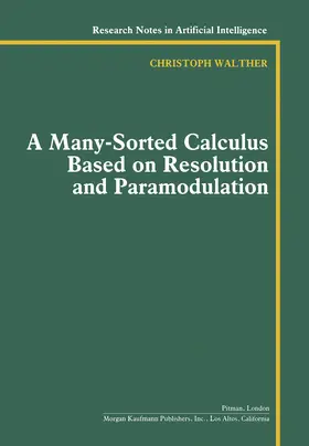 Walther |  A Many-Sorted Calculus Based on Resolution and Paramodulation | eBook | Sack Fachmedien