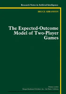 Abramson |  The Expected-Outcome Model of Two-Player Games | eBook | Sack Fachmedien