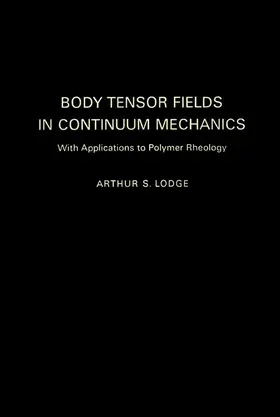 Lodge |  Body Tensor Fields in Continuum Mechanics | eBook | Sack Fachmedien