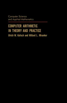Kulisch / Miranker / Rheinboldt |  Computer Arithmetic in Theory and Practice | eBook | Sack Fachmedien