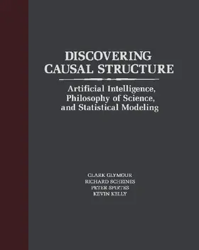 Glymour / Scheines / Spirtes |  Discovering Causal Structure | eBook | Sack Fachmedien