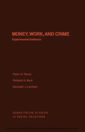 Rossi / Berk / Lenihan |  Money, Work, and Crime | eBook | Sack Fachmedien