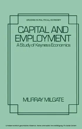 Milgate / Eatwell |  Capital and Employment | eBook | Sack Fachmedien