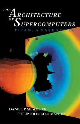 Siewiorek / Koopman |  The Architecture of Supercomputers | eBook | Sack Fachmedien