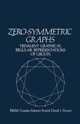 Coxeter / Frucht / Powers |  Zero-Symmetric Graphs | eBook | Sack Fachmedien