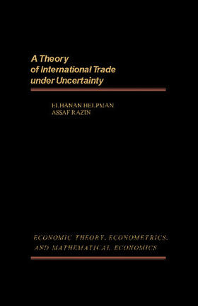 Helpman / Razin / Shell | A Theory of International Trade Under Uncertainty | E-Book | sack.de