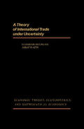 Helpman / Razin / Shell |  A Theory of International Trade Under Uncertainty | eBook | Sack Fachmedien