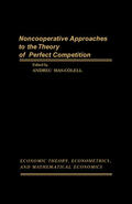 Mas-Colell |  Noncooperative Approaches to the Theory of Perfect Competition | eBook | Sack Fachmedien