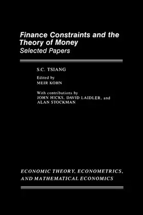 Tsiang / Kohn |  Finance Constraints and the Theory of Money | eBook | Sack Fachmedien