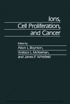 Boynton / McKeehan / Whitfield |  Ions, Cell Proliferation, and Cancer | eBook | Sack Fachmedien