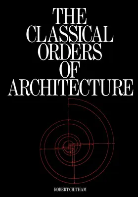 Chitham |  The Classical Orders of Architecture | eBook | Sack Fachmedien